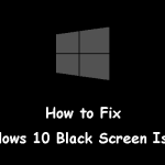 how to fix black screen on Windows 10